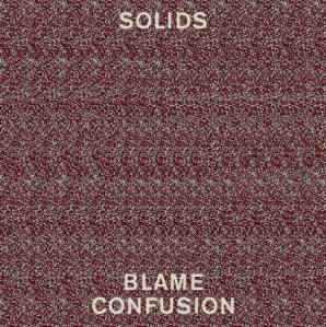 Solids-Blame_Confusion