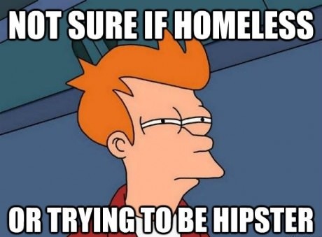 Homeless-or-hipster